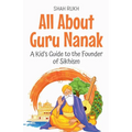 All About Guru Nanak: A Kid's Guide to the Founder of Sikhism