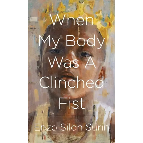 When My Body Was a Clinched Fist
