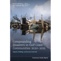 Compounding Disasters in Gulf Coast Communities 2020-2021: Impacts, Findings, and Lessons Learned