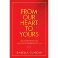 From Our Heart to Yours: For Care Givers of Loved Ones with Short Term Memory Loss, the Surprises, Your Feelings and Your Gifts