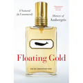 Floating Gold: A Natural (and Unnatural) History of Ambergris