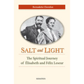 Salt and Light: The Spiritual Journey of Élisabeth and Félix Leseur