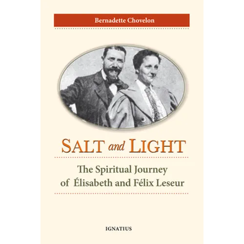 Salt and Light: The Spiritual Journey of Élisabeth and Félix Leseur