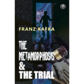 The Best of Franz Kafka: The Metamorphosis & The Trial