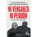 Ni Venganza Ni Perdón: Una Amistad Al Filo del Poder / Neither Revenge Nor Forgiveness: A Friendship on the Edge of Power
