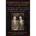 Timothy Leary: The Harvard Years: Early Writings on LSD and Psilocybin with Richard Alpert, Huston Smith, Ralph Metzner, and Others