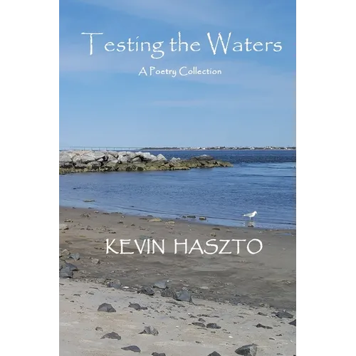Testing the Waters: A Poetry Collection