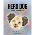 Hero Dog: A Teacup Yorkie Adventure