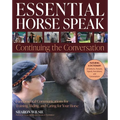 Essential Horse Speak: Continuing the Conversation
