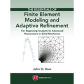 The Essentials of Finite Element Modeling and Adaptive Refinement
