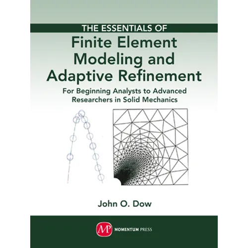 The Essentials of Finite Element Modeling and Adaptive Refinement