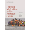 Human Migration and the Refugee Crisis: Origins and Global Impact