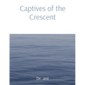 Captives of the Crescent