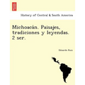 Michoacán. Paisajes, tradiciones y leyendas. 2 ser.