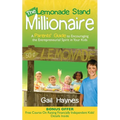 The Lemonade Stand Millionaire: A Parents' Guide to Encouraging the Entrepreneurial Spirit in Your Kids