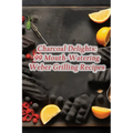 Charcoal Delights: 99 Mouth-Watering Weber Grilling Recipes