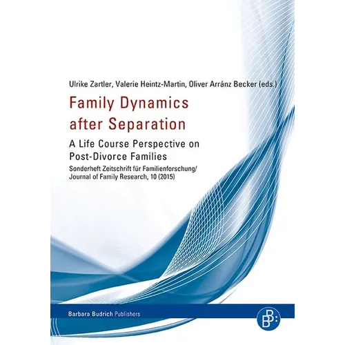 Family Dynamics After Separation: A Life Course Perspective on Post-Divorce Families