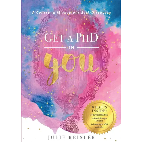 Get a PhD in YOU: A Course In Miraculous Self-Discovery