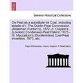 On Peat as a Substitute for Coal, Including Details of I. the Dublin Peat Commission (Alderman Purdon's), 1872.-II. Clayton's (London) Condensed-Peat