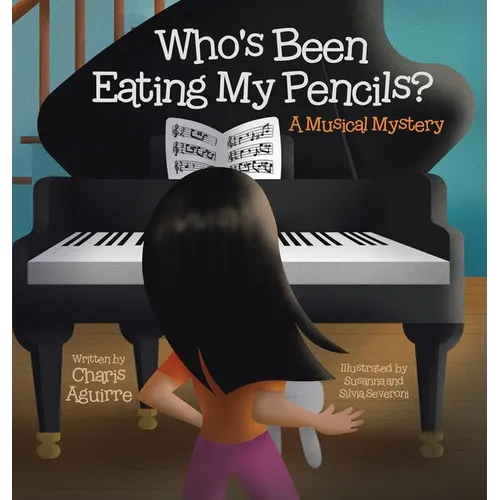 Who's Been Eating My Pencils?: A Musical Mystery
