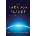 The Paradox Planet: Creating Brand Experiences for The Age of I