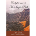 Enlightenment, The Simple Path: Answering questions such as 'Who am I?' and 'What's it all about?'