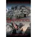Bad Infidel: A Black Sheep Sergeant and the Deadly Politics of the War in Afghanistan