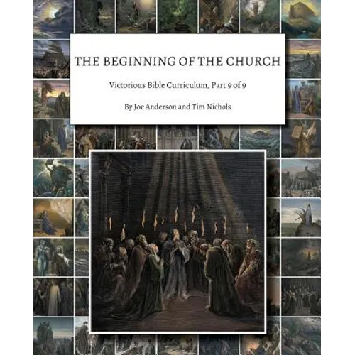 The Beginning of the Church: Victorious Bible Curriculum, Part 9 of 9