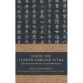 Inside the Flower Garland Sutra: Huayan Buddhism and the Modern World