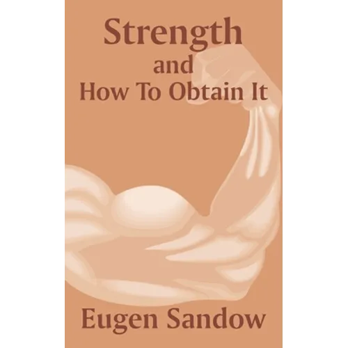 Strength and How to Obtain It