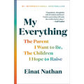 My Everything: The Parent I Want to Be, the Children I Hope to Raise