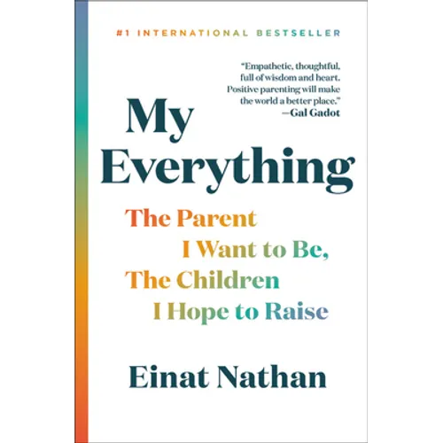 My Everything: The Parent I Want to Be, the Children I Hope to Raise
