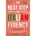The Next Step to Italian Fluency: Building Conversational Skills with 20 Short Stories for Intermediate Learners. Parallel Reading