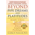 Beyond Pipe Dreams and Platitudes: Insights on Love, Luck, and Narcissism from a Longtime Psychologist