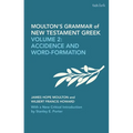 Moulton's Grammar of New Testament Greek: New Edition: Volume 2: Accidence and Word Formation: With a New Critical Introduction by Stanley E. Porter