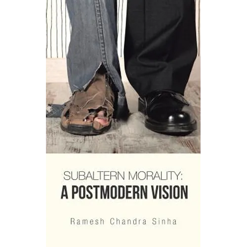 Subaltern Morality: A Postmodern Vision