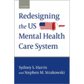Redesigning the Us Mental Health Care System