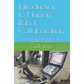 Introduction to Human-Robot Collaboration: The German standard book about Cobots translates into English