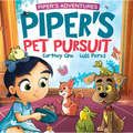 Piper's Pet Pursuit: A Funny Picture Book about One Little Girl's Quirky Path to Pet Ownership