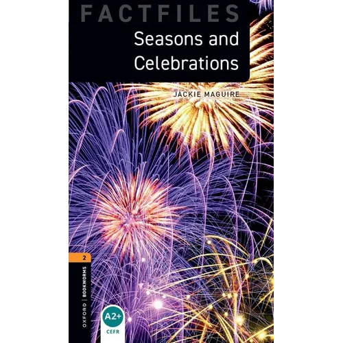 Oxford Bookworms Factfiles: Seasons and Celebrations: Level 2: 700-Word Vocabulary