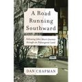 A Road Running Southward: Following John Muir's Journey Through an Endangered Land
