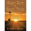 Happy Days in Happy, Texas: The Joys and Advantages of Growing up in "The Town Without a Frown" After World War Ii