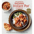 The Essential Indian Instant Pot Cookbook: Authentic Flavors and Modern Recipes for Your Electric Pressure Cooker