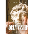 We Are His Workmanship: Studies From Paul's Letter to the Ephesians