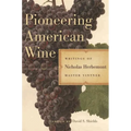 Pioneering American Wine: Writings of Nicholas Herbemont, Master Viticulturist