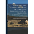 Official Guide of the Panama-Pacific International Exposition, 1915, San Francisco, California, U. S. A