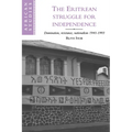The Eritrean Struggle for Independence: Domination, Resistance, Nationalism, 1941-1993