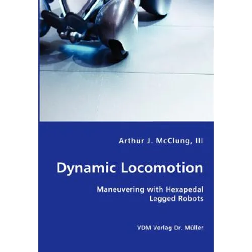 Dynamic Locomotion - Maneuvering with Hexapedal Legged Robots
