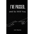 I've Passed, and So Will You.