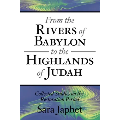 From the Rivers of Babylon to the Highlands of Judah